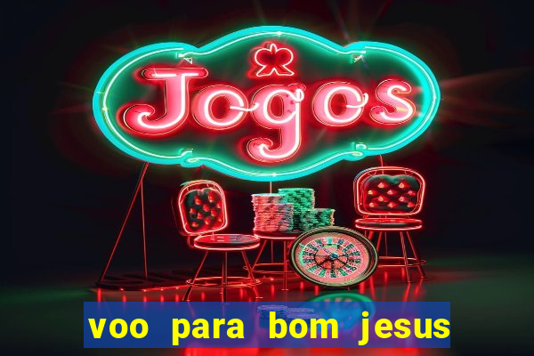 voo para bom jesus da lapa