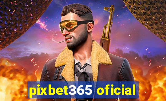 pixbet365 oficial