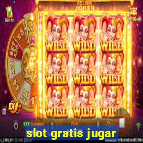 slot gratis jugar