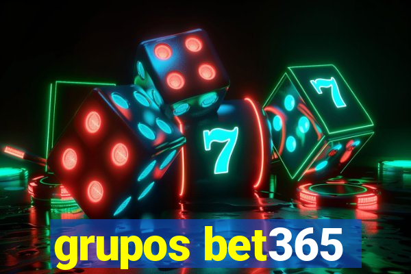 grupos bet365