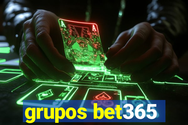 grupos bet365