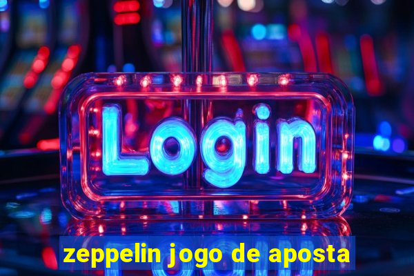 zeppelin jogo de aposta