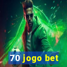 70 jogo bet