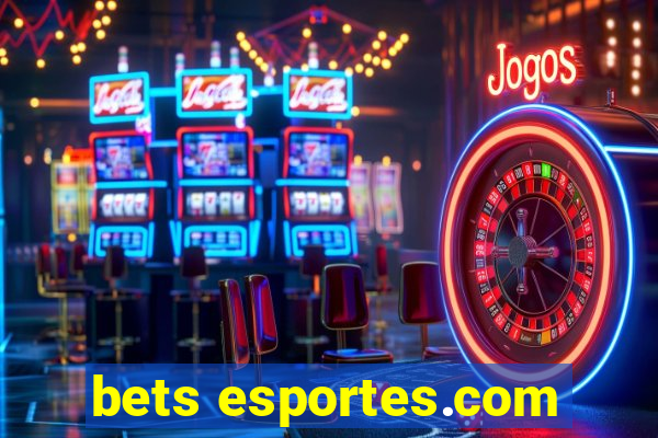 bets esportes.com