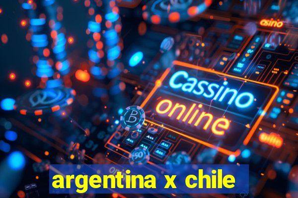 argentina x chile