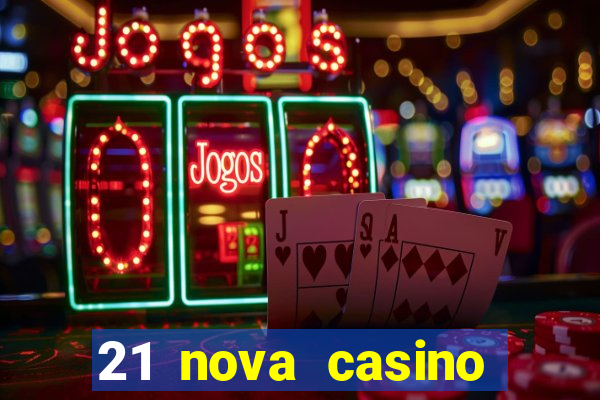 21 nova casino free download