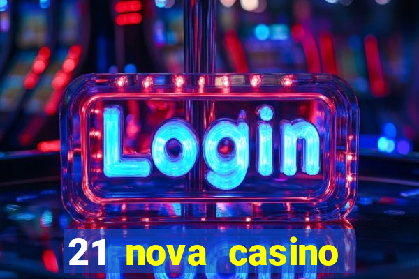 21 nova casino free download