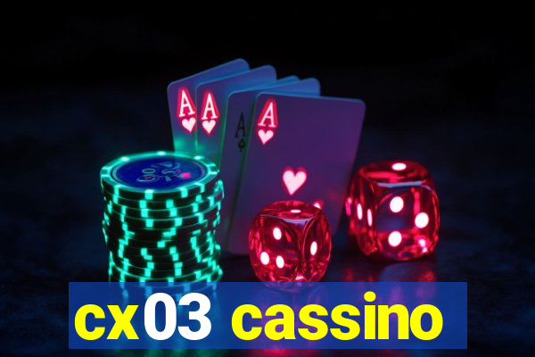 cx03 cassino