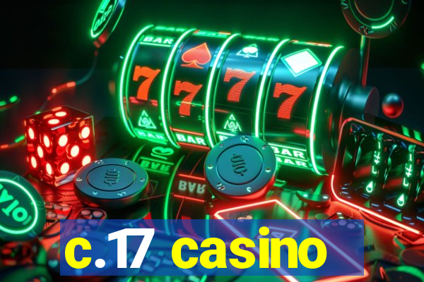 c.17 casino