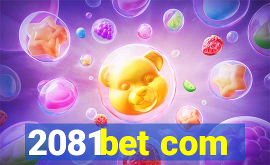 2081bet com