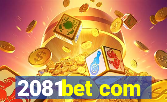 2081bet com