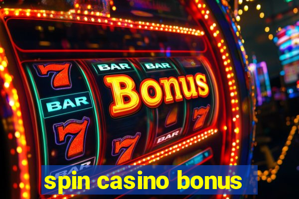 spin casino bonus