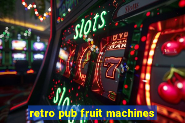 retro pub fruit machines