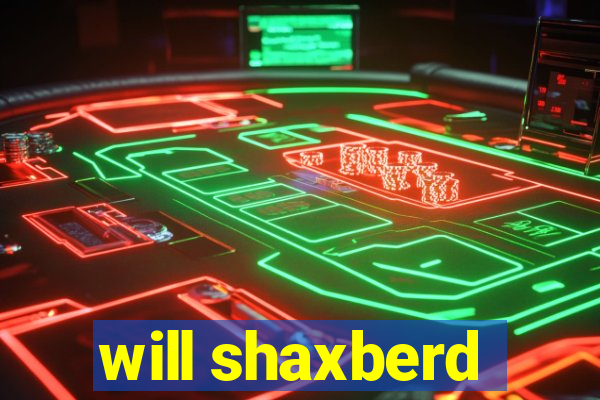 will shaxberd