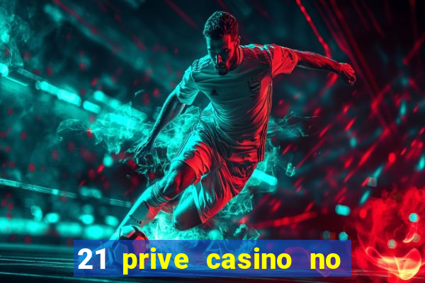 21 prive casino no deposit bonus code