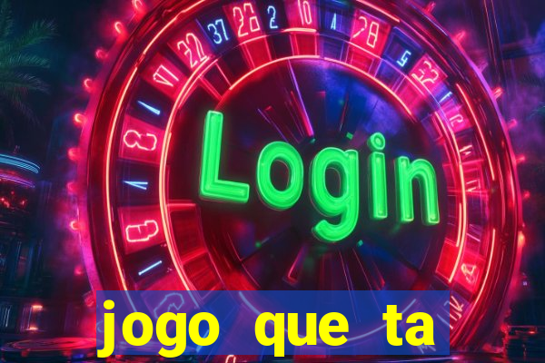 jogo que ta pagando sem deposito