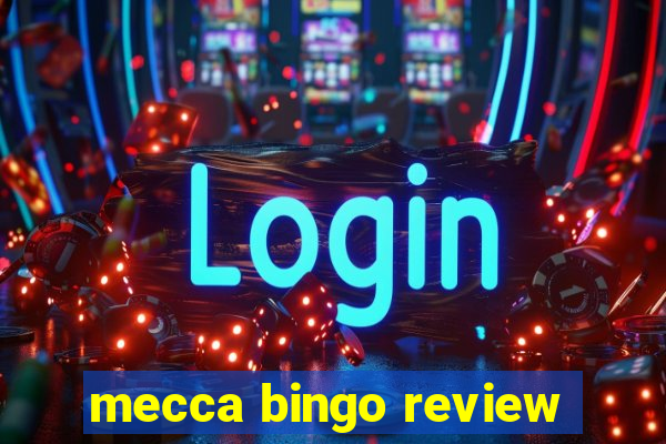 mecca bingo review