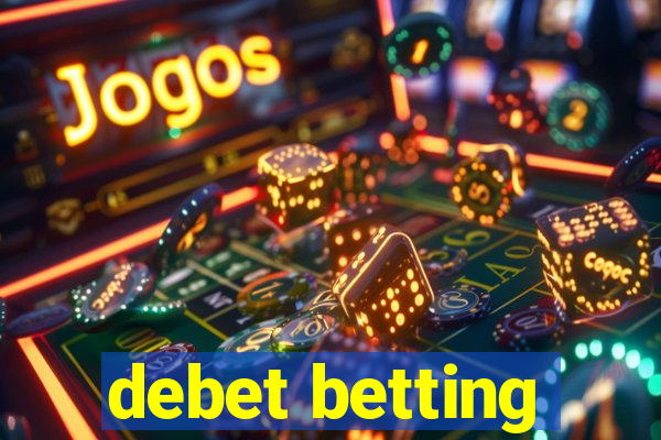 debet betting