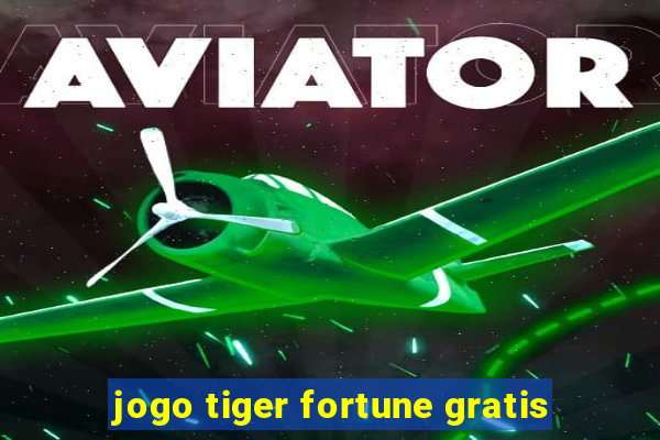 jogo tiger fortune gratis