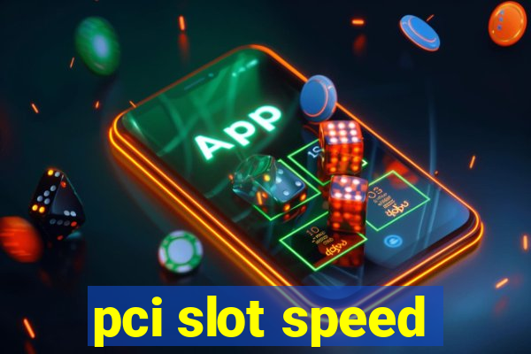 pci slot speed