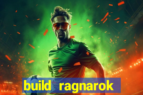 build ragnarok history reborn farm