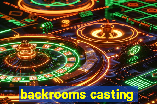 backrooms casting