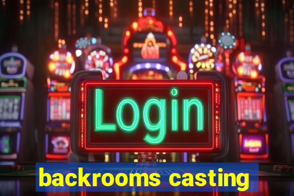 backrooms casting