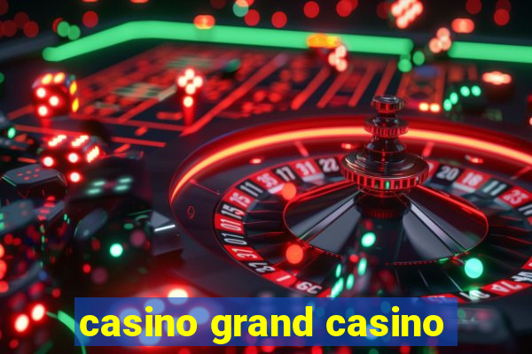 casino grand casino