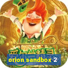 orion sandbox 2