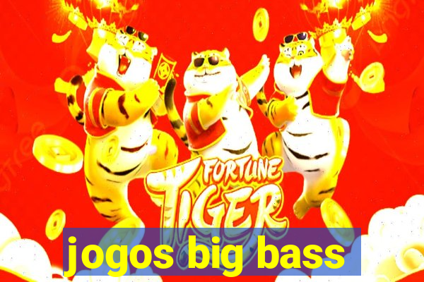 jogos big bass