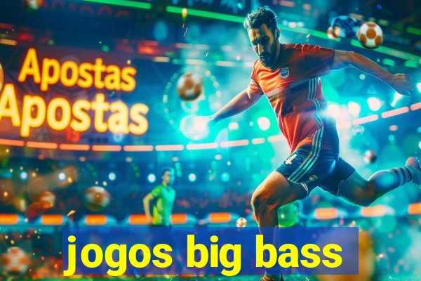 jogos big bass