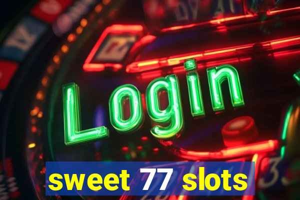 sweet 77 slots