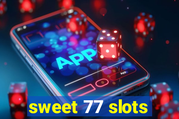 sweet 77 slots