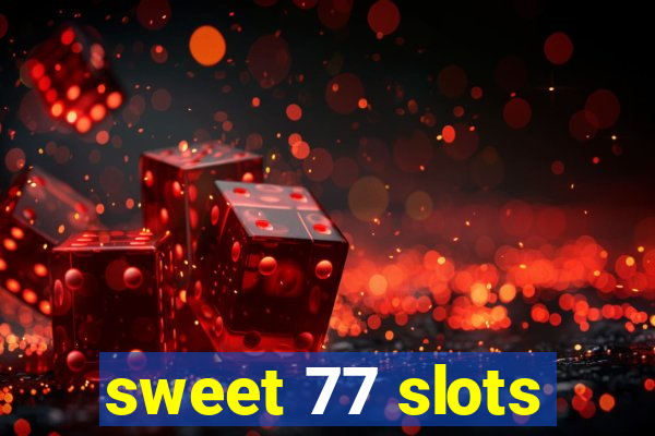 sweet 77 slots