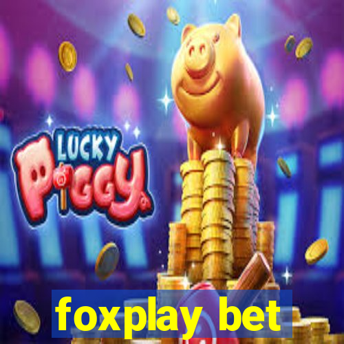 foxplay bet