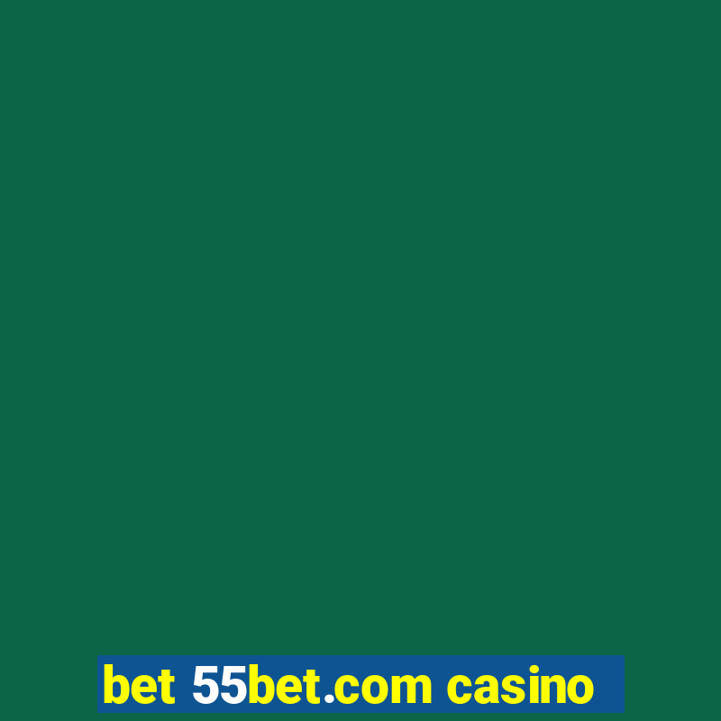 bet 55bet.com casino