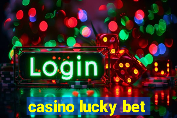 casino lucky bet