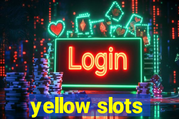 yellow slots