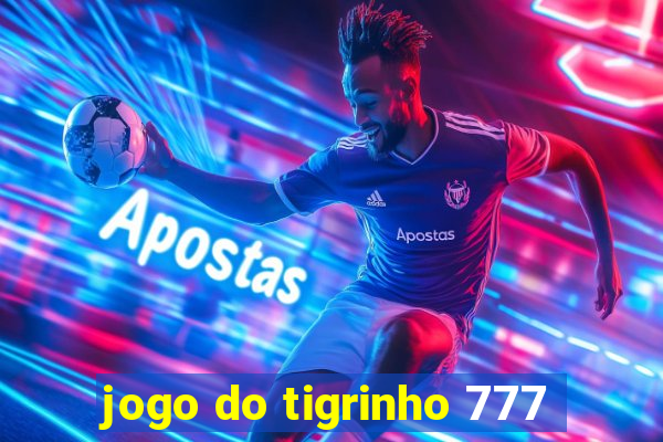 jogo do tigrinho 777