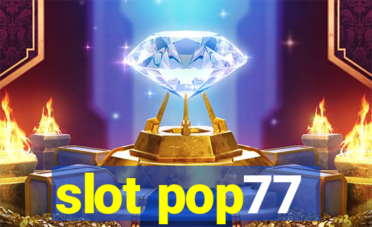 slot pop77