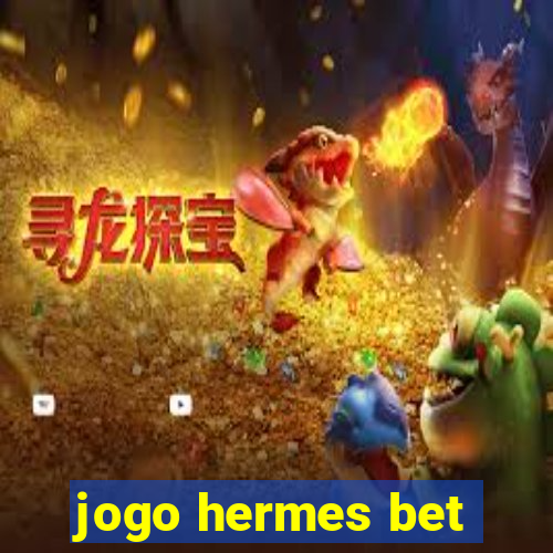 jogo hermes bet