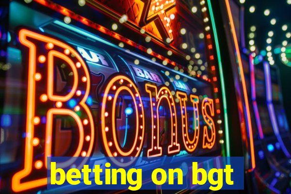 betting on bgt