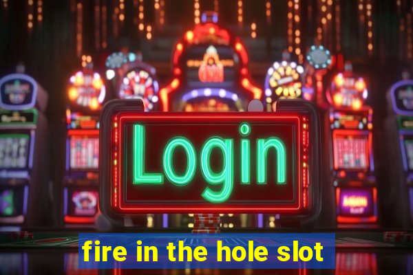 fire in the hole slot