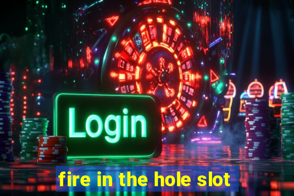 fire in the hole slot