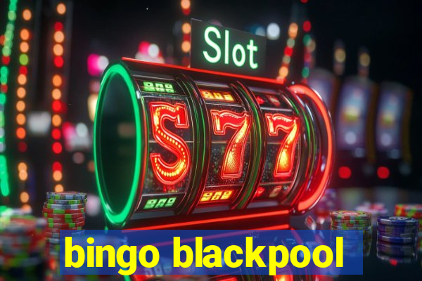 bingo blackpool