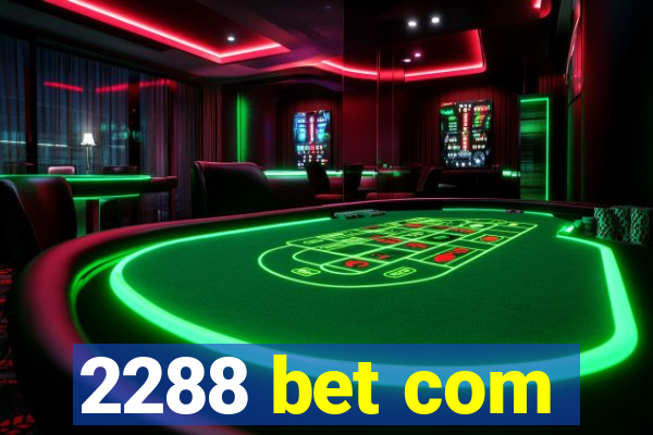 2288 bet com