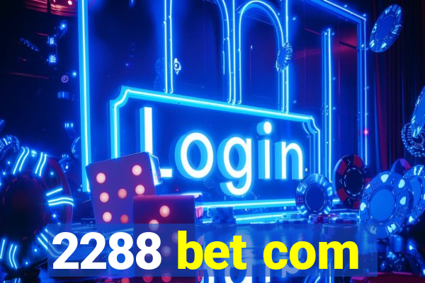 2288 bet com