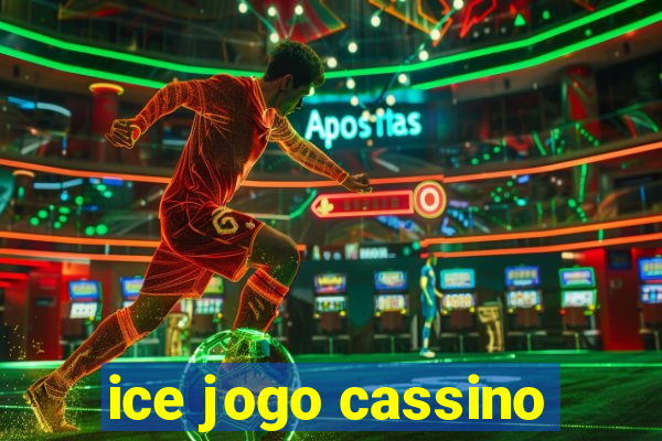 ice jogo cassino