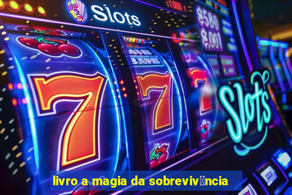 livro a magia da sobreviv锚ncia