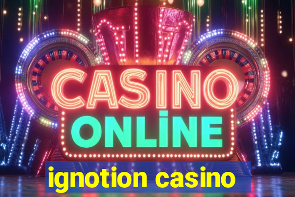 ignotion casino